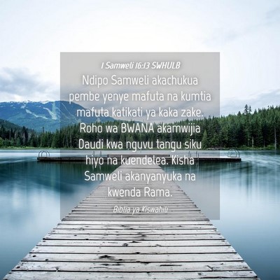 Picture 04 - 1 Samweli 16:13 SWHULB - Ndipo Samweli akachukua pembe yenye mafuta na - Bible Verse Picture