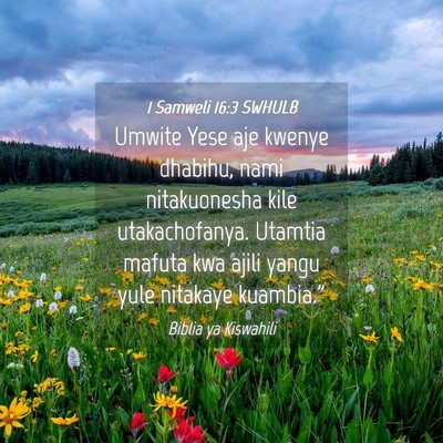 Picture 04 - 1 Samweli 16:3 SWHULB - Umwite Yese aje kwenye dhabihu, nami nitakuonesha - Bible Verse Picture