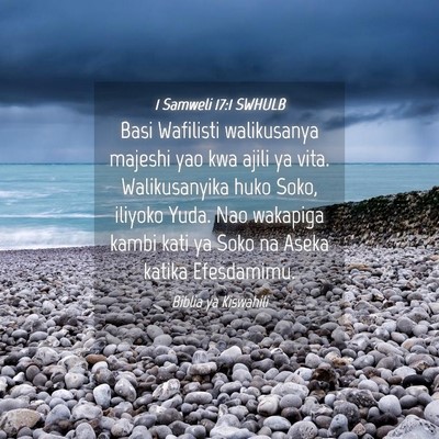 Picture 04 - 1 Samweli 17:1 SWHULB - Basi Wafilisti walikusanya majeshi yao kwa ajili - Bible Verse Picture