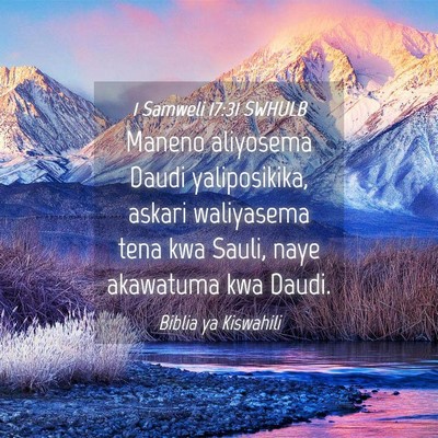 Picture 04 - 1 Samweli 17:31 SWHULB - Maneno aliyosema Daudi yaliposikika, askari - Bible Verse Picture
