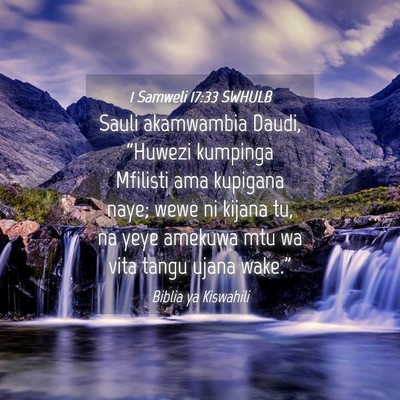 Picture 04 - 1 Samweli 17:33 SWHULB - Sauli akamwambia Daudi, “Huwezi kumpinga - Bible Verse Picture
