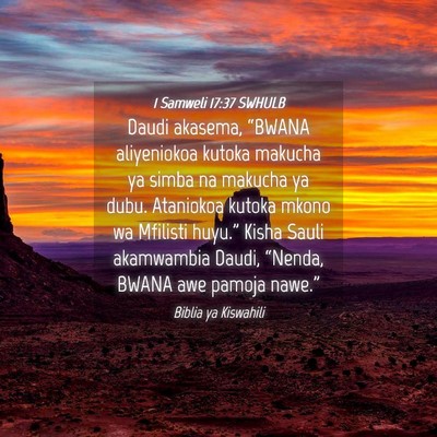 Picture 04 - 1 Samweli 17:37 SWHULB - Daudi akasema, “BWANA aliyeniokoa kutoka - Bible Verse Picture