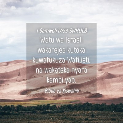 Picture 04 - 1 Samweli 17:53 SWHULB - Watu wa Israeli wakarejea kutoka kuwafukuza - Bible Verse Picture