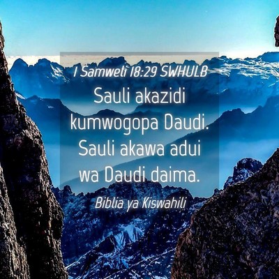 Picture 04 - 1 Samweli 18:29 SWHULB - Sauli akazidi kumwogopa Daudi. Sauli akawa adui - Bible Verse Picture