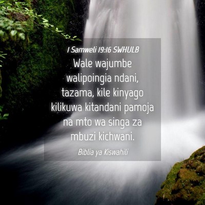 Picture 04 - 1 Samweli 19:16 SWHULB - Wale wajumbe walipoingia ndani, tazama, kile - Bible Verse Picture