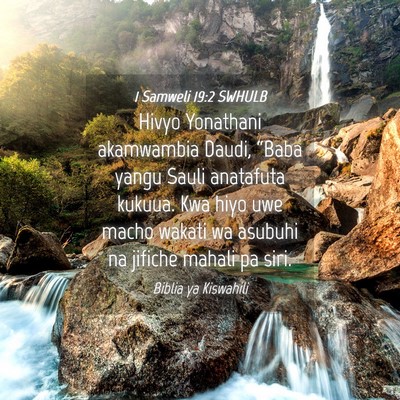 Picture 04 - 1 Samweli 19:2 SWHULB - Hivyo Yonathani akamwambia Daudi, “Baba yangu - Bible Verse Picture