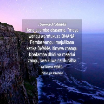 Picture 04 - 1 Samweli 2:1 SWHULB - Hana aliomba akasema, “moyo wangu wamtukuza - Bible Verse Picture