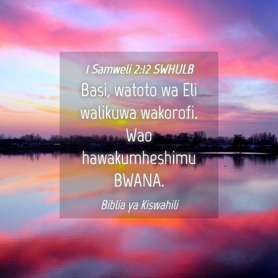 Picture 04 - 1 Samweli 2:12 SWHULB - Basi, watoto wa Eli walikuwa wakorofi. Wao - Bible Verse Picture