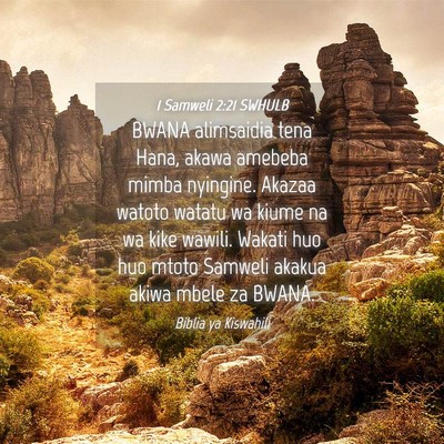 Picture 04 - 1 Samweli 2:21 SWHULB - BWANA alimsaidia tena Hana, akawa amebeba mimba - Bible Verse Picture