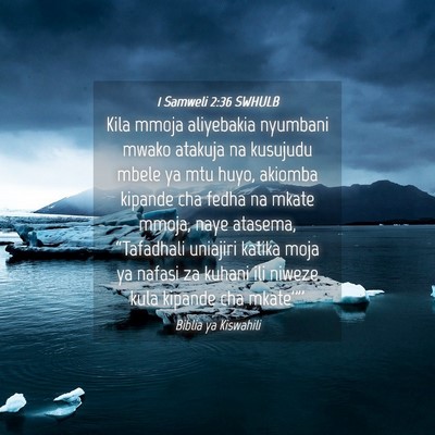 Picture 04 - 1 Samweli 2:36 SWHULB - Kila mmoja aliyebakia nyumbani mwako atakuja na - Bible Verse Picture