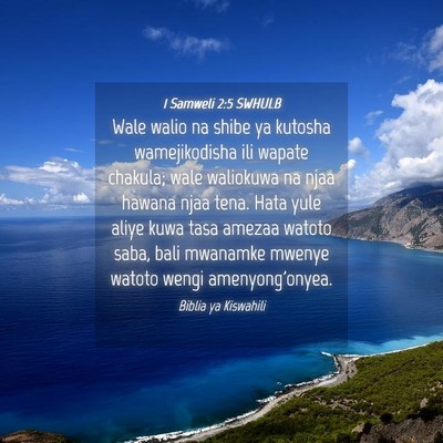 Picture 04 - 1 Samweli 2:5 SWHULB - Wale walio na shibe ya kutosha wamejikodisha ili - Bible Verse Picture