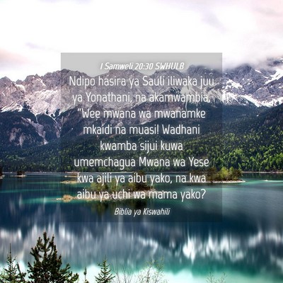 Picture 04 - 1 Samweli 20:30 SWHULB - Ndipo hasira ya Sauli iliwaka juu ya Yonathani, - Bible Verse Picture
