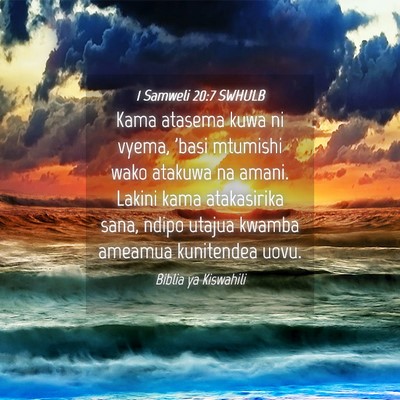 Picture 04 - 1 Samweli 20:7 SWHULB - Kama atasema kuwa ni vyema, 'basi mtumishi wako - Bible Verse Picture