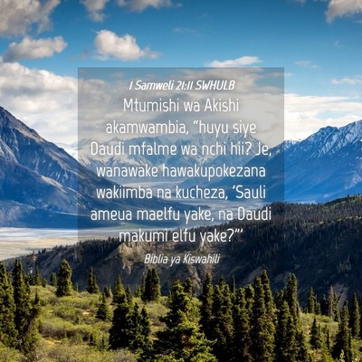 Picture 04 - 1 Samweli 21:11 SWHULB - Mtumishi wa Akishi akamwambia, “huyu siye Daudi - Bible Verse Picture