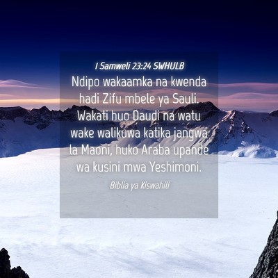 Picture 04 - 1 Samweli 23:24 SWHULB - Ndipo wakaamka na kwenda hadi Zifu mbele ya - Bible Verse Picture