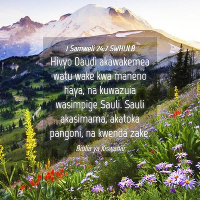 Picture 04 - 1 Samweli 24:7 SWHULB - Hivyo Daudi akawakemea watu wake kwa maneno haya, - Bible Verse Picture