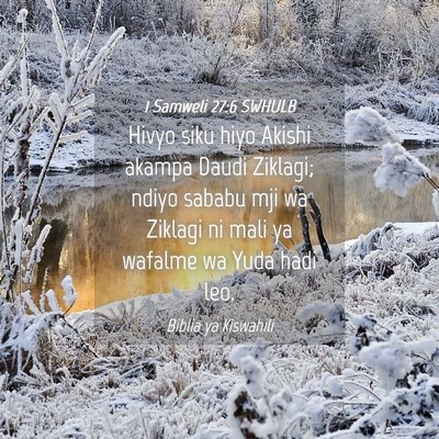Picture 04 - 1 Samweli 27:6 SWHULB - Hivyo siku hiyo Akishi akampa Daudi Ziklagi; - Bible Verse Picture