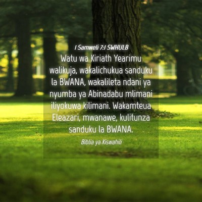 Picture 04 - 1 Samweli 7:1 SWHULB - Watu wa Kiriath Yearimu walikuja, wakalichukua - Bible Verse Picture