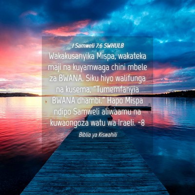 Picture 04 - 1 Samweli 7:6 SWHULB - Wakakusanyika Mispa, wakateka maji na kuyamwaga - Bible Verse Picture