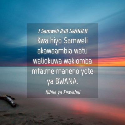 Picture 04 - 1 Samweli 8:10 SWHULB - Kwa hiyo Samweli akawaambia watu waliokuwa - Bible Verse Picture