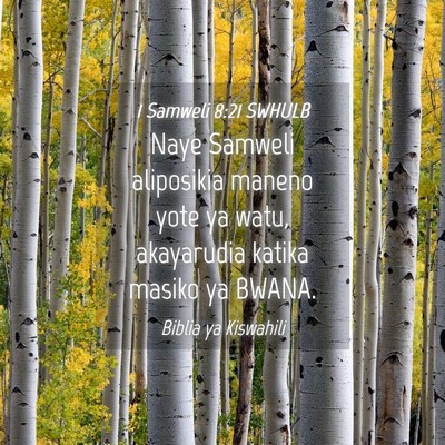Picture 04 - 1 Samweli 8:21 SWHULB - Naye Samweli aliposikia maneno yote ya watu, - Bible Verse Picture