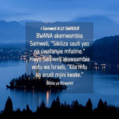 Picture 04 - 1 Samweli 8:22 SWHULB - BWANA akamwambia Samweli, “Sikiliza sauti yao - Bible Verse Picture
