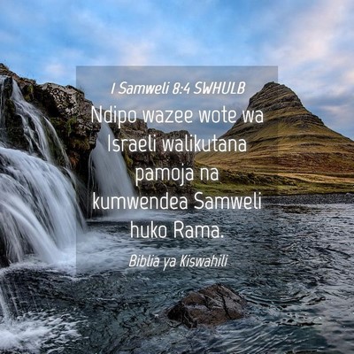 Picture 04 - 1 Samweli 8:4 SWHULB - Ndipo wazee wote wa Israeli walikutana pamoja na - Bible Verse Picture