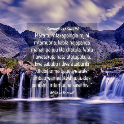 Picture 04 - 1 Samweli 9:13 SWHULB - Mara tu mtakapoingia mjini mtamuona, kabla - Bible Verse Picture