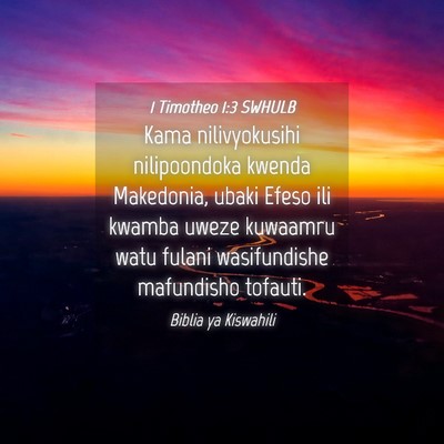 Picture 04 - 1 Timotheo 1:3 SWHULB - Kama nilivyokusihi nilipoondoka kwenda Makedonia, - Bible Verse Picture