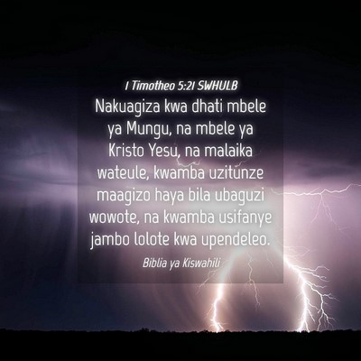 Picture 04 - 1 Timotheo 5:21 SWHULB - Nakuagiza kwa dhati mbele ya Mungu, na mbele ya - Bible Verse Picture