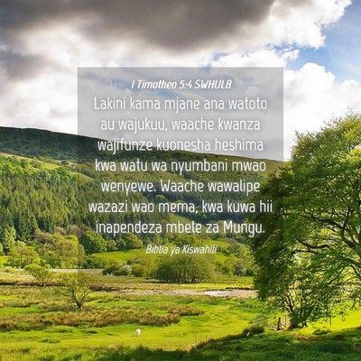 Picture 04 - 1 Timotheo 5:4 SWHULB - Lakini kama mjane ana watoto au wajukuu, waache - Bible Verse Picture