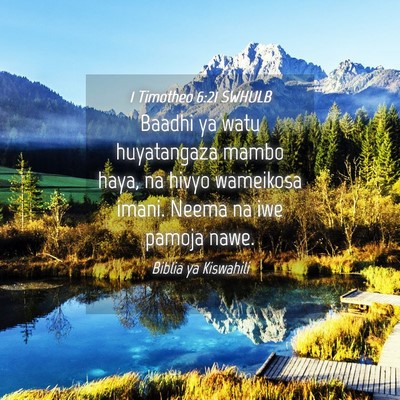 Picture 04 - 1 Timotheo 6:21 SWHULB - Baadhi ya watu huyatangaza mambo haya, na hivyo - Bible Verse Picture