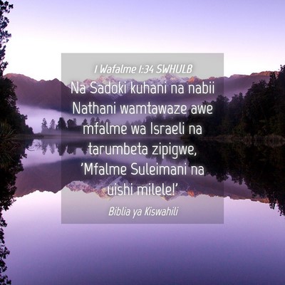 Picture 04 - 1 Wafalme 1:34 SWHULB - Na Sadoki kuhani na nabii Nathani wamtawaze awe - Bible Verse Picture