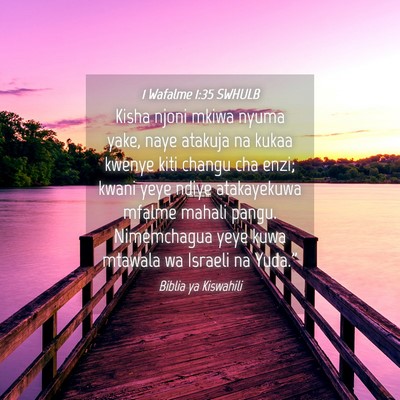 Picture 04 - 1 Wafalme 1:35 SWHULB - Kisha njoni mkiwa nyuma yake, naye atakuja na - Bible Verse Picture