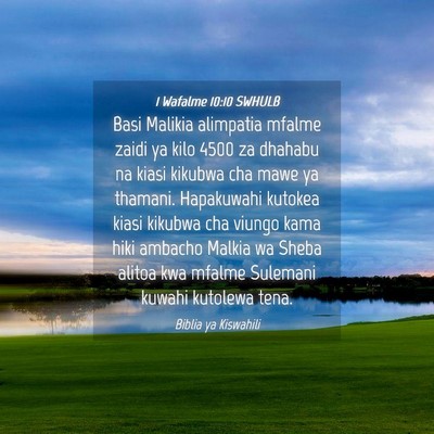 Picture 04 - 1 Wafalme 10:10 SWHULB - Basi Malikia alimpatia mfalme zaidi ya kilo 4500 - Bible Verse Picture