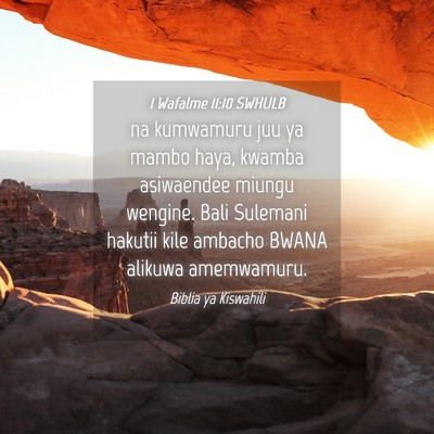 Picture 04 - 1 Wafalme 11:10 SWHULB - na kumwamuru juu ya mambo haya, kwamba asiwaendee - Bible Verse Picture