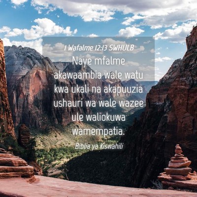 Picture 04 - 1 Wafalme 12:13 SWHULB - Naye mfalme akawaambia wale watu kwa ukali na - Bible Verse Picture