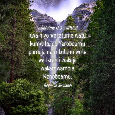 Picture 04 - 1 Wafalme 12:3 SWHULB - Kwa hiyo wakatuma watu kumwita, na Yeroboamu - Bible Verse Picture