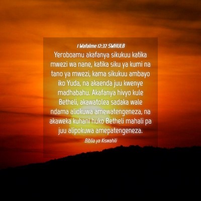 Picture 04 - 1 Wafalme 12:32 SWHULB - Yeroboamu akafanya sikukuu katika mwezi wa nane, - Bible Verse Picture