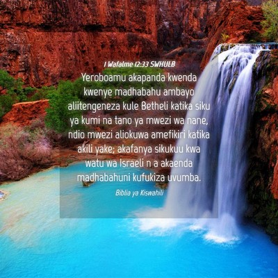 Picture 04 - 1 Wafalme 12:33 SWHULB - Yeroboamu akapanda kwenda kwenye madhabahu ambayo - Bible Verse Picture