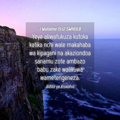Picture 04 - 1 Wafalme 15:12 SWHULB - Yeye aliwafukuza kutoka katika nchi wale makahaba - Bible Verse Picture