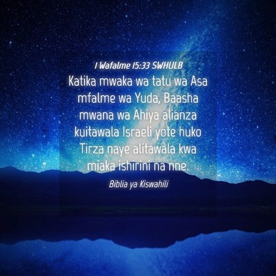 Picture 04 - 1 Wafalme 15:33 SWHULB - Katika mwaka wa tatu wa Asa mfalme wa Yuda, - Bible Verse Picture