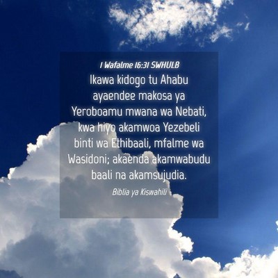 Picture 04 - 1 Wafalme 16:31 SWHULB - Ikawa kidogo tu Ahabu ayaendee makosa ya - Bible Verse Picture