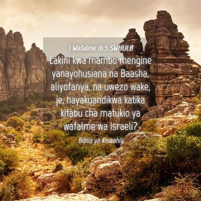 Picture 04 - 1 Wafalme 16:5 SWHULB - Lakini kwa mambo mengine yanayohusiana na Baasha, - Bible Verse Picture