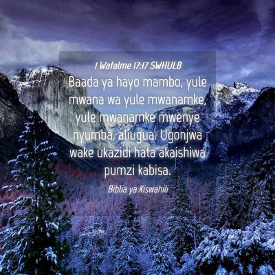 Picture 04 - 1 Wafalme 17:17 SWHULB - Baada ya hayo mambo, yule mwana wa yule mwanamke, - Bible Verse Picture