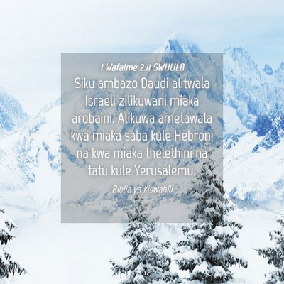 Picture 04 - 1 Wafalme 2:11 SWHULB - Siku ambazo Daudi alitwala Israeli zilikuwani - Bible Verse Picture