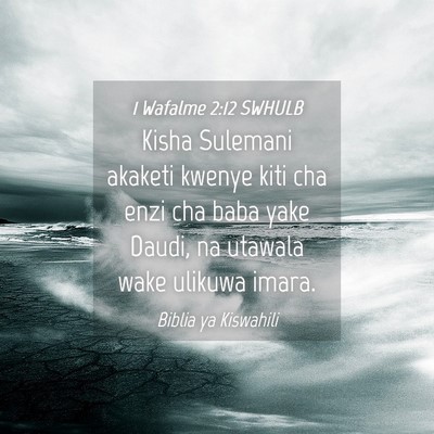Picture 04 - 1 Wafalme 2:12 SWHULB - Kisha Sulemani akaketi kwenye kiti cha enzi cha - Bible Verse Picture