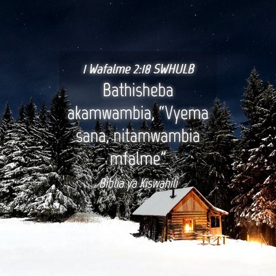 Picture 04 - 1 Wafalme 2:18 SWHULB - Bathisheba akamwambia, “Vyema sana, nitamwambia - Bible Verse Picture