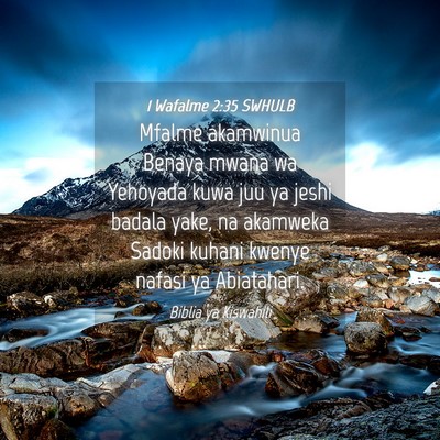 Picture 04 - 1 Wafalme 2:35 SWHULB - Mfalme akamwinua Benaya mwana wa Yehoyada kuwa - Bible Verse Picture