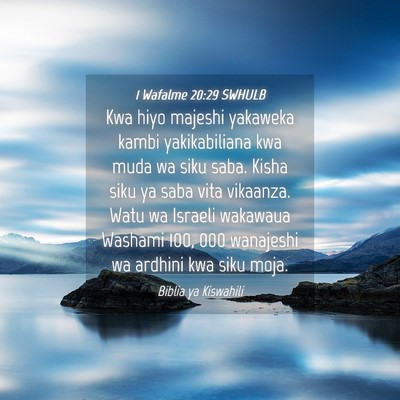 Picture 04 - 1 Wafalme 20:29 SWHULB - Kwa hiyo majeshi yakaweka kambi yakikabiliana kwa - Bible Verse Picture